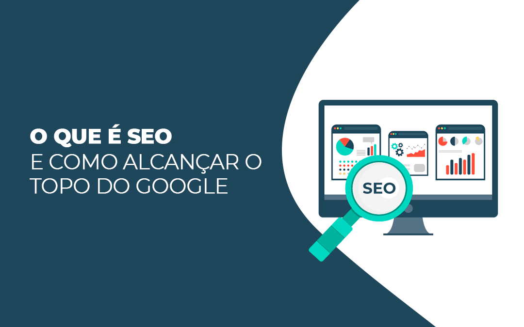 SEO: saiba como deixar seu site bem ranqueado no Google