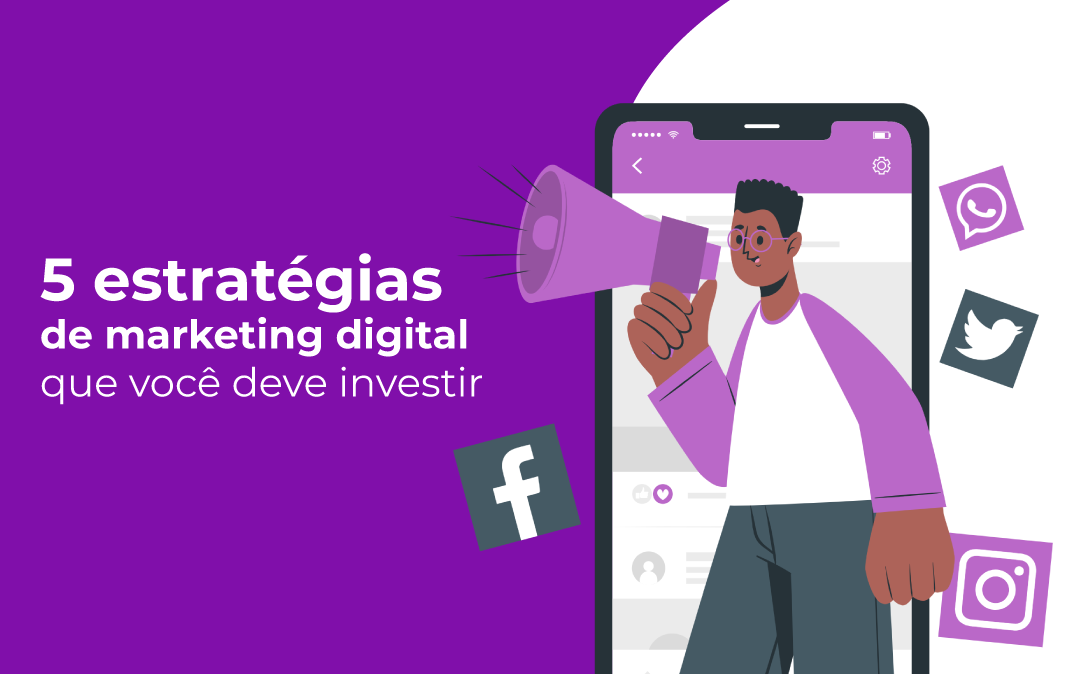 5 estratégias de marketing digital que você deve investir