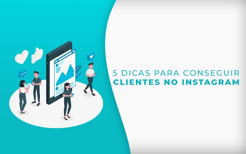 5 dicas para conseguir clientes no Instagram