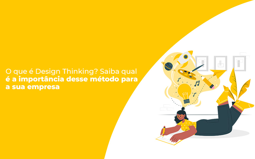 Design Thinking: saiba qual é a importância