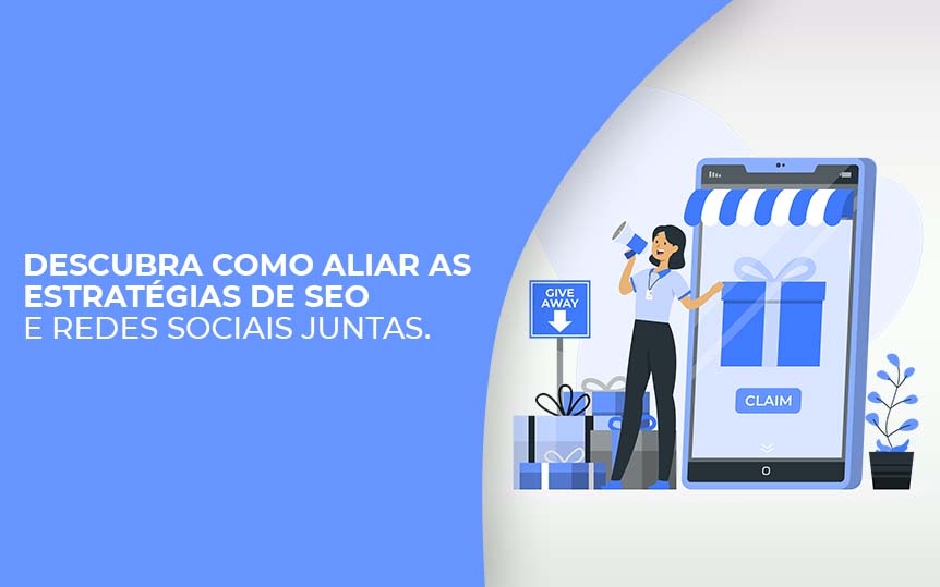 Descubra como aliar as estratégias de SEO e Redes Sociais juntas.